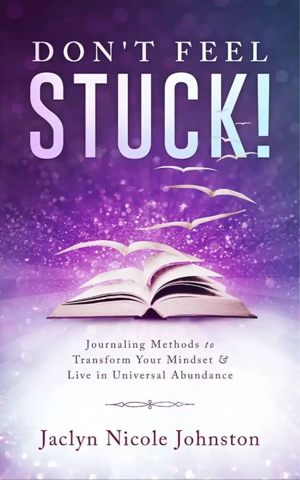 Don't Feel Stuck! book ebook Kindle Audible Amazon paperback Jaclyn Johnston how to manifest something how to use the law of attraction how to manage anxiety and how to manage stress books or when you feel stuck Don't Feel Stuck! book ebook Kindle Audible Amazon paperback Jaclyn Johnston how to manifest something how to use the law of attraction how to manage anxiety and how to manage stress books or when you feel stuck
