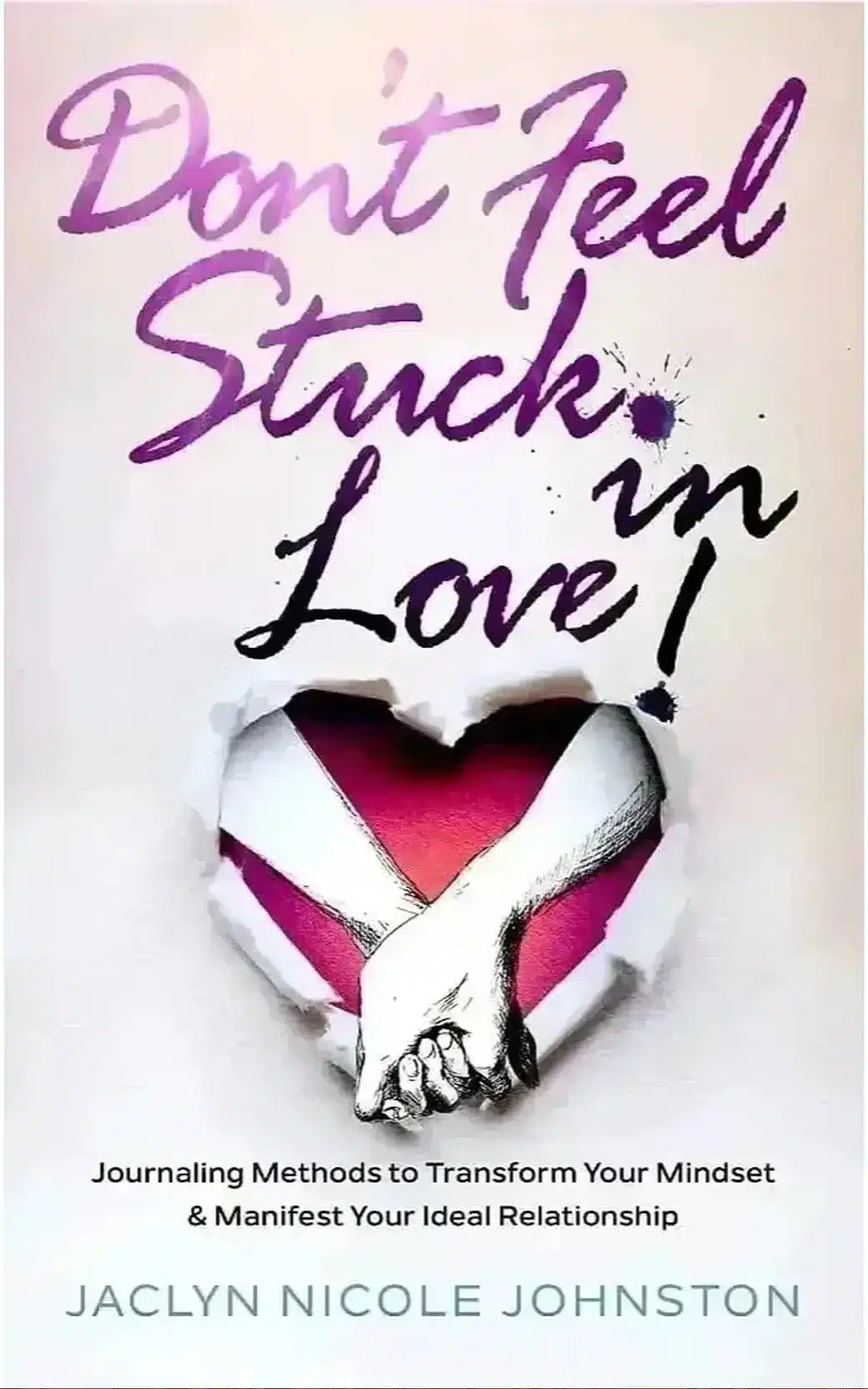 Don't Feel Stuck in Love! book Jaclyn Johnston manifest love book how to manifest someone love book how to manifest love how to manifest your twin flame how to manifest your soulmate how to manifest your ex back how to manifest a specific person Don't Feel Stuck in Love! book Jaclyn Johnston manifest love book how to manifest someone love book how to manifest love how to manifest your twin flame how to manifest your soulmate how to manifest your ex back how to manifest a specific person