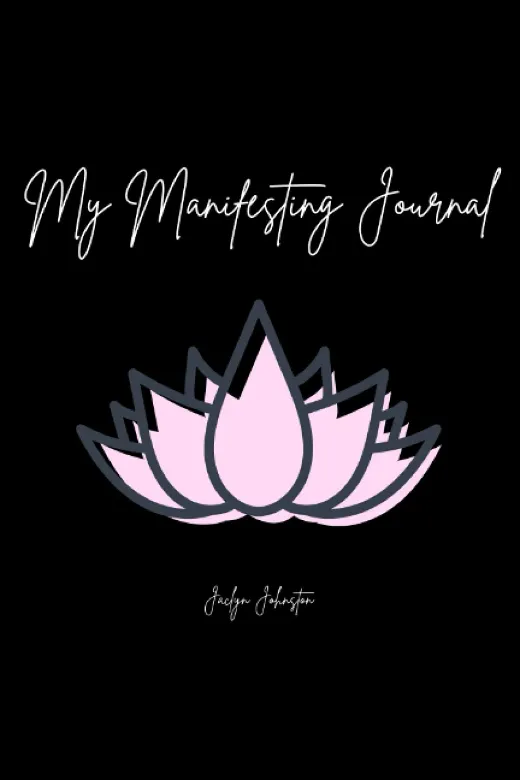 Manifestation Journals 11 My Manifesting Journal- Abundance Black Flower
