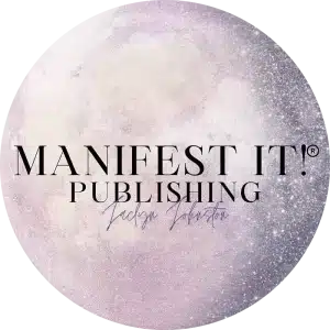 Manifest It! Publishing Jaclyn Johnston Book Publishing